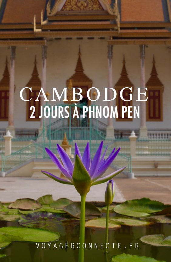 Visiter Phnom Penh en deux jours