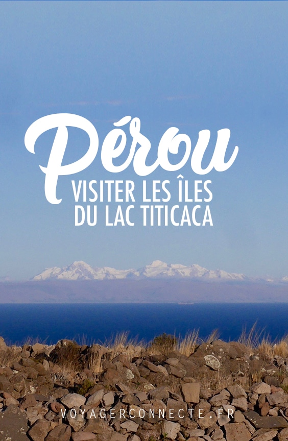Pérou : comment visiter les îles du lac Titicaca ?