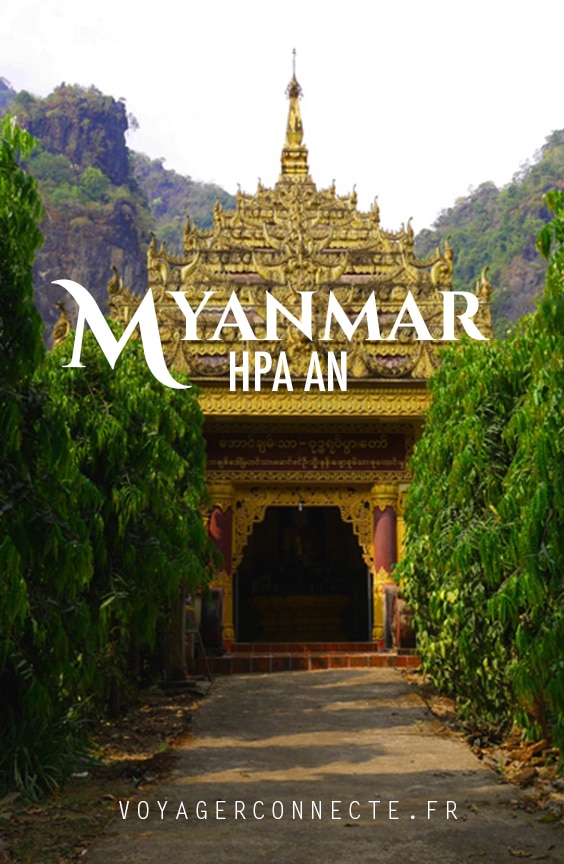 Comment visiter l'authentique région de Hpa An au Myanmar?