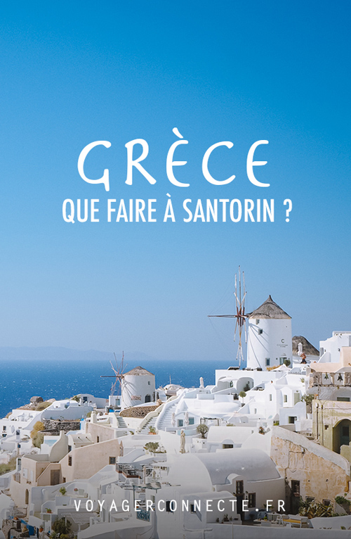 Grèce : 15 choses à faire à Santorin